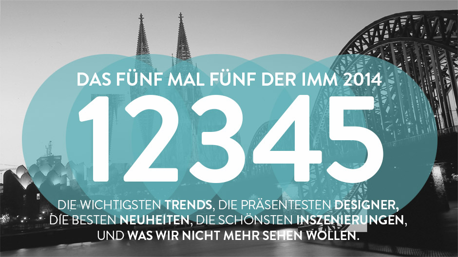 Best of Kölner Möbelmesse 2014: Die Hitliste der Designlines-Redaktion in fünf Akten.